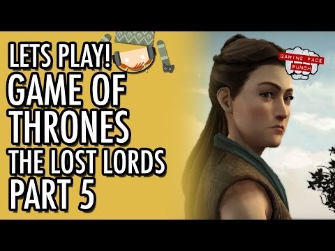 Game of Thrones - Telltale - Episode 2 - The Lost Lords - Part 5 #LetsGrowTogether