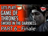 Game of Thrones - Telltale - Episode 3 - The Sword In The Darkness - Part 6 Finale #LetsGrowTogether
