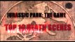 Jurassic Park: The Game Top 10 Death Scenes