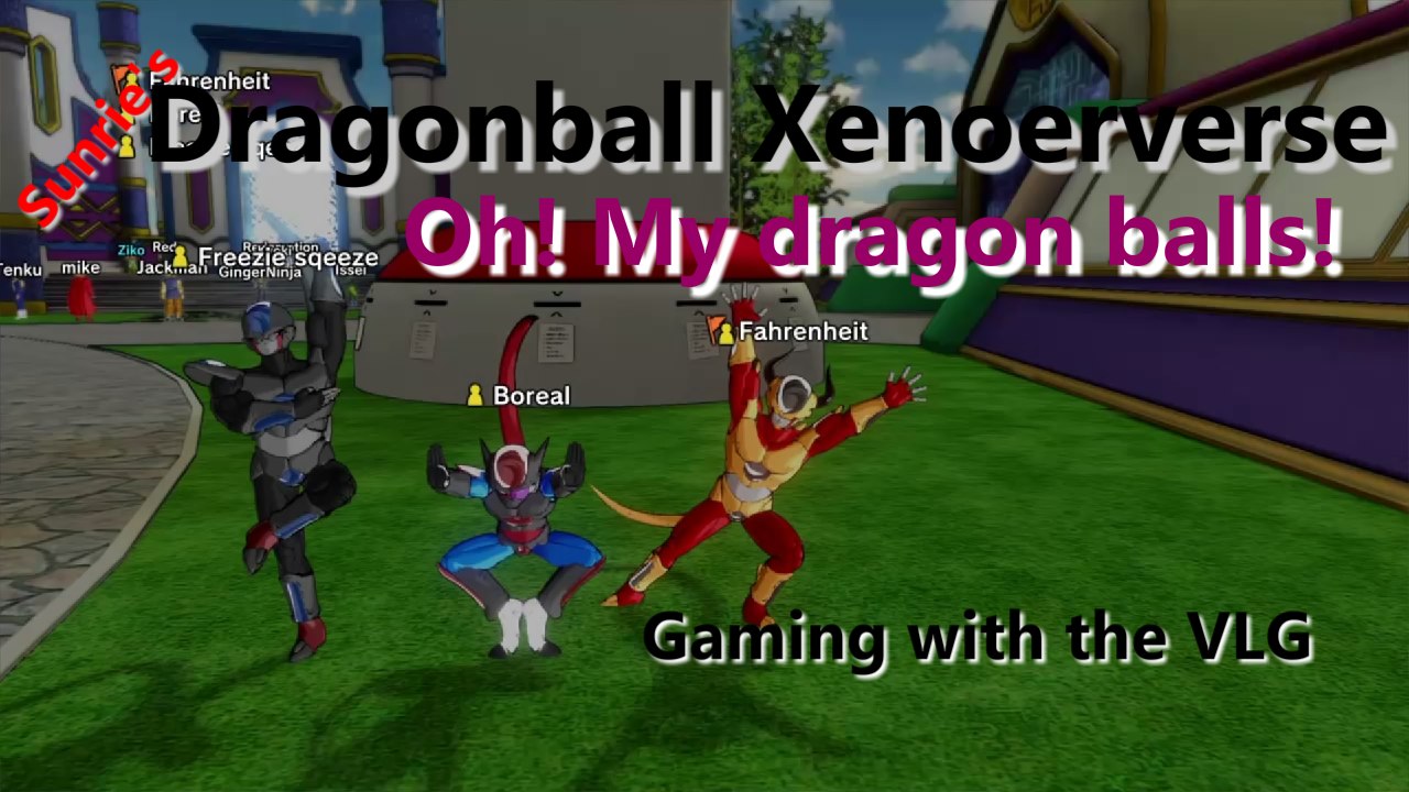 Dragonball Xenoverse - Random Moments #1 - Oh! My Dragonballs! - Gaming with the VLG on PS4