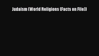 Read Judaism (World Religions (Facts on File)) Ebook Free