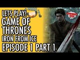 Game of Thrones - Telltale - Episode 1 - Iron From Ice - Part 1 #LetsGrowTogether