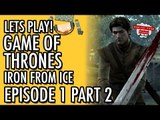 Game of Thrones - Telltale - Episode 1 - Iron From Ice - Part 2 #LetsGrowTogether