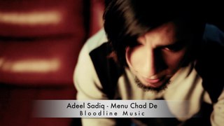 Menu Chad De | Adeel Sadiq | Bloodline Music | Official HD Video