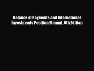 [PDF] Balance of Payments and International Investments Position Manual 6th Edition Download