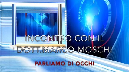 Dott. Moschi: la presbiopia