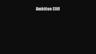 Read Ambition Cliff Ebook Free