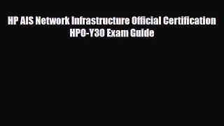 [Download] HP AIS Network Infrastructure Official Certification HPO-Y30 Exam Guide [Download]