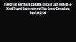 PDF The Great Northern Canada Bucket List: One-of-a-Kind Travel Experiences (The Great Canadian