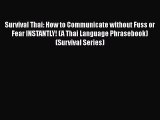 PDF Survival Thai: How to Communicate without Fuss or Fear INSTANTLY! (A Thai Language Phrasebook)