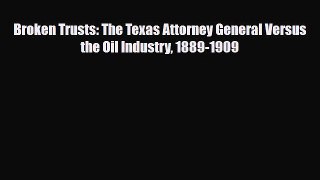 [PDF] Broken Trusts: The Texas Attorney General Versus the Oil Industry 1889-1909 Download