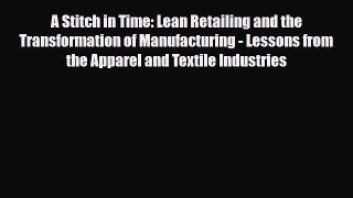 [PDF] A Stitch in Time: Lean Retailing and the Transformation of Manufacturing - Lessons from