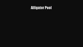Read Alligator Pool Ebook Free