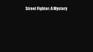 Read Street Fighter: A Mystery Ebook Free