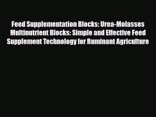 [PDF] Feed Supplementation Blocks: Urea-Molasses Multinutrient Blocks: Simple and Effective