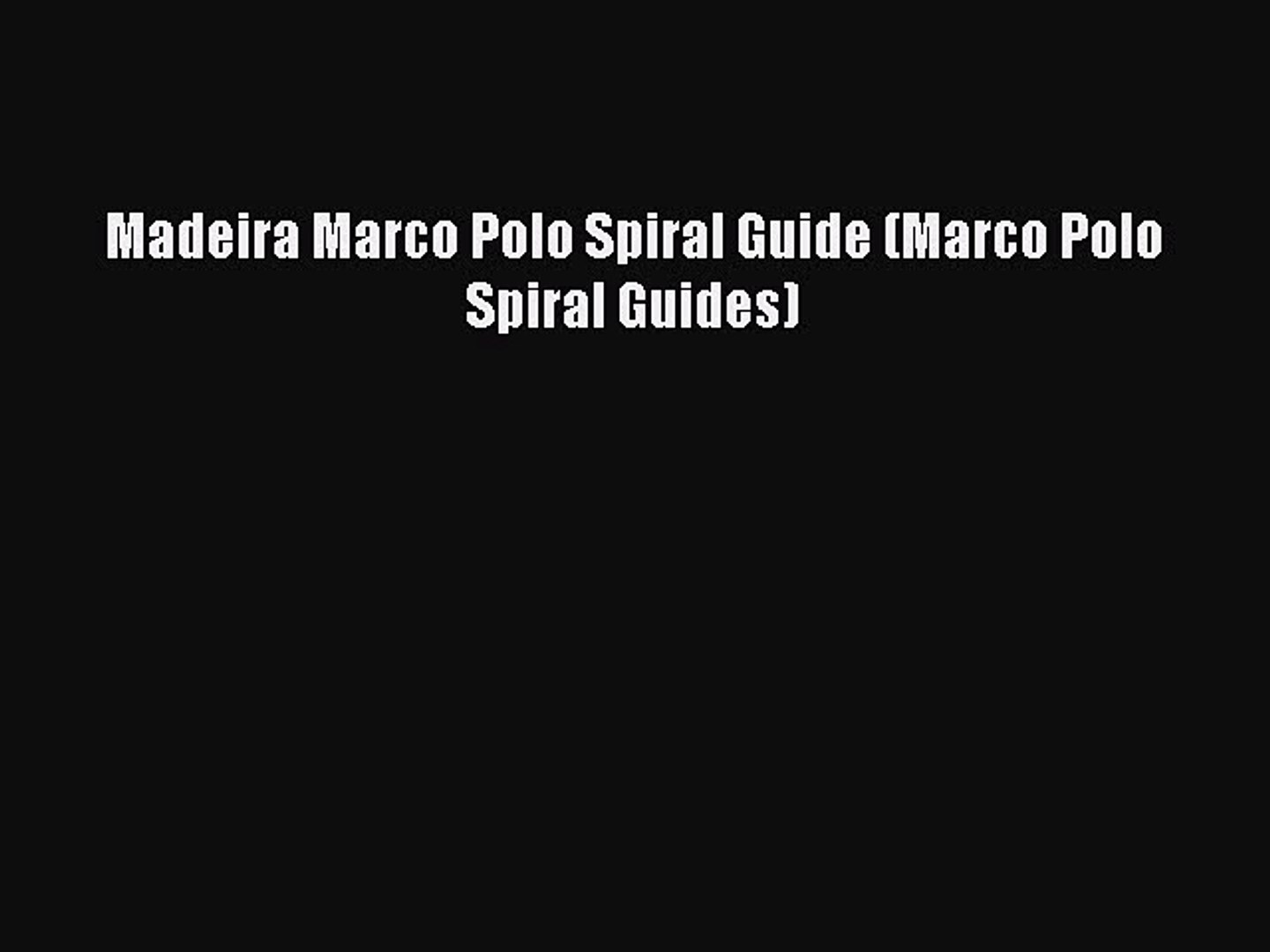PDF Madeira Marco Polo Spiral Guide (Marco Polo Spiral Guides) Free Books -  video dailymotion