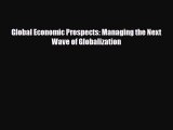 [PDF] Global Economic Prospects: Managing the Next Wave of Globalization Read Online