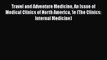 PDF Travel and Adventure Medicine An Issue of Medical Clinics of North America 1e (The Clinics:
