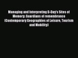 PDF Managing and Interpreting D-Day's Sites of Memory: Guardians of remembrance (Contemporary