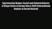 Read Experiencing Wages: Social and Cultural Aspects of Wage Forms in Europe Since 1500 (International