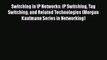 PDF Switching in IP Networks: IP Switching Tag Switching and Related Technologies (Morgan Kaufmann