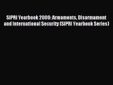 Read SIPRI Yearbook 2009: Armaments Disarmament and International Security (SIPRI Yearbook