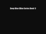 Download Deep Blue (Blue Series Book 1) Free Books
