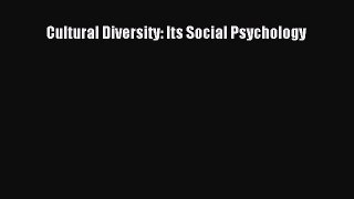 Read Cultural Diversity: Its Social Psychology Ebook Free