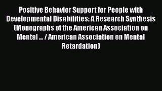 Download Positive Behavior Support for People with Developmental Disabilities: A Research Synthesis
