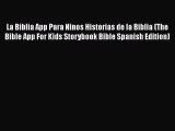 Download La Biblia App Para Ninos Historias de la Biblia (The Bible App For Kids Storybook