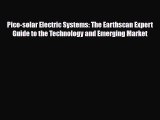 Download Pico-solar Electric Systems: The Earthscan Expert Guide to the Technology and Emerging