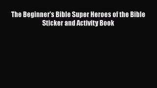 Download The Beginner's Bible Super Heroes of the Bible Sticker and Activity Book Ebook Free