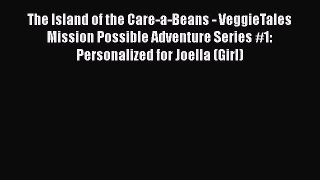 Read The Island of the Care-a-Beans - VeggieTales Mission Possible Adventure Series #1: Personalized