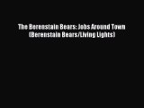 Read The Berenstain Bears: Jobs Around Town (Berenstain Bears/Living Lights) Ebook Free