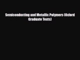 Download Semiconducting and Metallic Polymers (Oxford Graduate Texts) Read Online