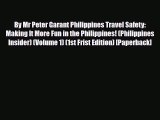 Download By Mr Peter Garant Philippines Travel Safety: Making It More Fun in the Philippines!