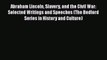 Download Abraham Lincoln Slavery and the Civil War: Selected Writings and Speeches (The Bedford