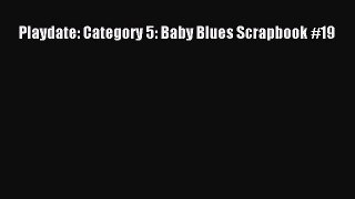 Read Playdate: Category 5: Baby Blues Scrapbook #19 Ebook Free