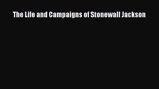 Download The Life and Campaigns of Stonewall Jackson  EBook