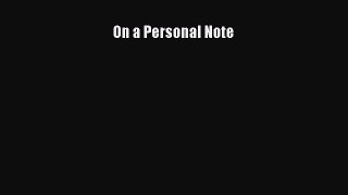 Read On a Personal Note Ebook Free