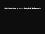 PDF Sheila's Guide to Fast & Easy Bali Indonesia PDF Book Free