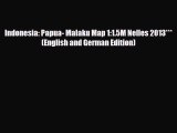 Download Indonesia: Papua- Malaku Map 1:1.5M Nelles 2013*** (English and German Edition) Ebook