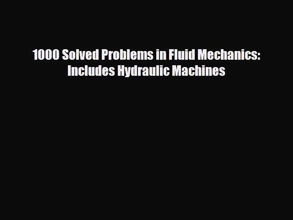 [PDF] 1000 Solved Problems in Fluid Mechanics: Includes Hydraulic Machines Download Full Ebook