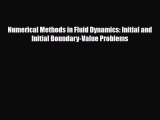[PDF] Numerical Methods in Fluid Dynamics: Initial and Initial Boundary-Value Problems Download
