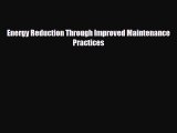 [Download] Energy Reduction Through Improved Maintenance Practices [Read] Full Ebook