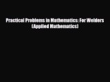 [Download] Practical Problems in Mathematics: For Welders (Applied Mathematics) [Read] Full