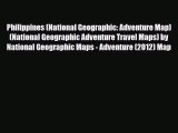 PDF Philippines (National Geographic: Adventure Map) (National Geographic Adventure Travel