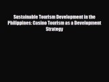 PDF Sustainable Tourism Development in the Philippines: Casino Tourism as a Development Strategy