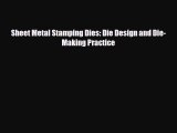 [PDF] Sheet Metal Stamping Dies: Die Design and Die-Making Practice [PDF] Online