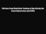 Read Chicken Coop Revisited: Coming of Age During the Great Depression and WWII Ebook Free